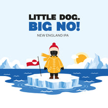Lade das Bild in den Galerie-Viewer, Little Dog. Big No! (New England IPA) | 4-Pack
